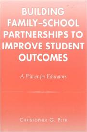 Cover of: Building Family-School Partnerships to Improve Student Outcomes by Christopher G. Petr