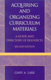 Cover of: Acquiring and organizing curriculum materials by Gary Lare