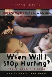 Cover of: When Will I Stop Hurting?: Teens, Loss, and Grief (It Happened to Me, No. 8)