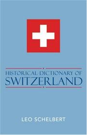 Cover of: Historical Dictionary of Switzerland (Historical Dictionaries of Europe) by Leo Schelbert