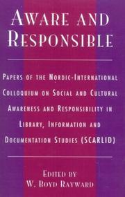 Cover of: Aware and responsible by Nordic-International Colloquium on Social and Cultural Awareness and Responsibility in Library, Information, and Documentation Studies (2001), Nordic-International Colloquium on Social and Cultural Awareness and Responsibility in Library, Information, and Documentation Studies (2001)