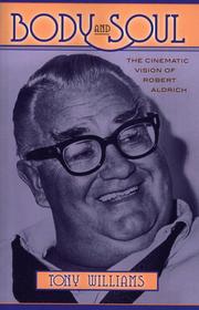 Cover of: Body and Soul: The Cinematic Vision of Robert Aldrich (Filmmakers Series)