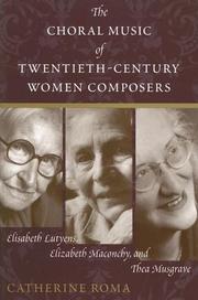 The choral music of twentieth-century women composers by Catherine Roma