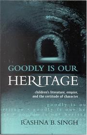 Cover of: Goodly is our heritage by Rashna B. Singh, Rashna B. Singh