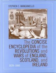 Cover of: The concise encyclopedia of the revolutions and wars of England, Scotland, and Ireland, 1639-1660 | Stephen C. Manganiello