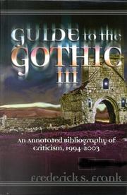 Cover of: Guide to the Gothic III: an annotated bibliography of criticism, 1994-2003