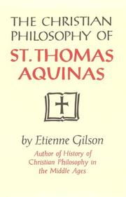 Cover of: The Christian philosophy of St. Thomas Aquinas by Étienne Gilson