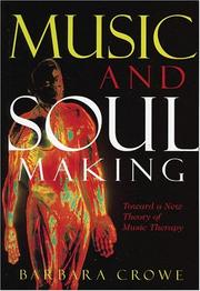 Cover of: Music and Soulmaking: Toward a New Theory of Music Therapy