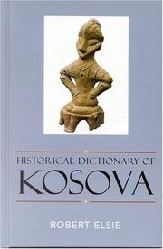 Cover of: Historical dictionary of Kosova by Robert Elsie