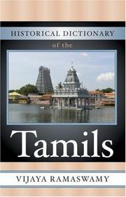 Cover of: Historical Dictionary of the Tamils (Historical Dictionaries of Peoples and Cultures) by Vijaya Ramaswamy.