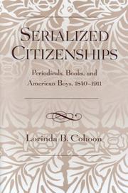 Cover of: Serialized citizenships: periodicals, books, and American boys, 1840-1911