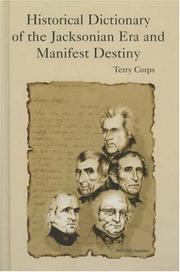 Cover of: Historical Dictionary of the Jacksonian Era and Manifest Destiny (Historical Dictionaries of U.S. Hisetorical Eras)