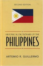 Cover of: Historical Dictionary of the Philippines (Historical Dictionaries of Asia, Oceania, and the Middle East) by Guillermo Artemio R.