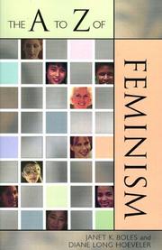 Cover of: The A to Z of Feminism by Janet K. Boles, Diane Long Hoeveler