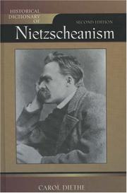Cover of: Historical Dictionary of Nietzscheanism (Historical Dictionaries of Religions, Philosophies and Movements) by Carol Diethe