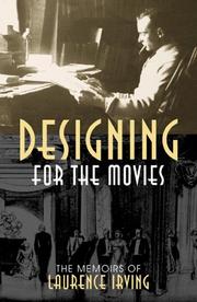 Cover of: Designing for the movies: the memoirs of Laurence Irving