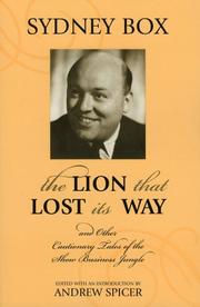 Cover of: The lion that lost its way and other cautionary tales of the show business jungle by Sydney Box