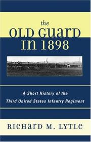 Cover of: The Old Guard in 1898: A Short History of the Third United States Infantry Regiment