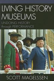 Cover of: Living History Museums by Scott Magelssen