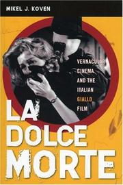 Cover of: La Dolce Morte: Vernacular Cinema and the Italian Giallo Film