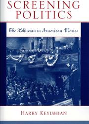 Cover of: Screening Politics: The Politician in American Movies