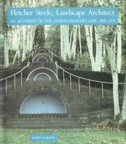 Cover of: Fletcher Steele, landscape architect: an account of a gardenmaker's life, 1885-1971