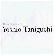 Cover of: The architecture of Yoshio Taniguchi