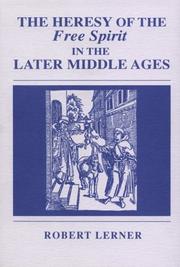 Cover of: The Heresy of the Free Spirit in the Later Middle Ages by Robert E. Lerner