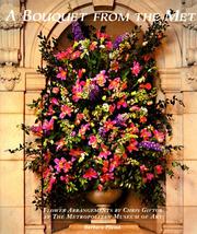 Cover of: A bouquet from the Met: flower arrangements by Chris Giftos at the Metropolitan Museum of Art