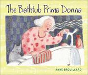 Cover of: The bathtub prima donna by Anne Brouillard