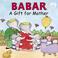 Cover of: Babar: A Gift for Mother