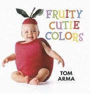 Cover of: Fruity cutie colors by Tom Arma