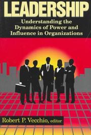 Cover of: Leadership: understanding the dynamics of power and influence in organizations