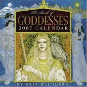 Cover of: The Book of Goddesses 2007 Wall Calendar by Kris Waldherr
