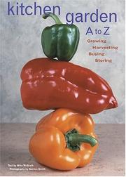 Cover of: Kitchen Garden A to Z: Growing, Harvesting, Buying, Storing