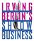 Cover of: Irving Berlin's show business