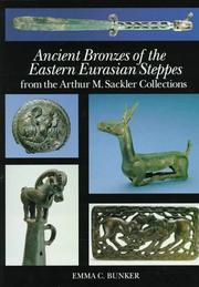 Cover of: Ancient bronzes of the eastern Eurasian steppes from the Arthur M. Sackler collections by Emma C. Bunker ... [et al.].