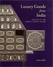 Cover of: Luxury Goods from India: The Art of the Indian Cabinet-Maker (Victoria and Albert Museum Studies)