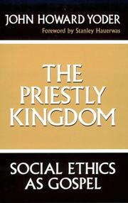 Cover of: The Priestly Kingdom by John Howard Yoder, John Howard Yoder