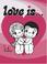 Cover of: Love is ...
