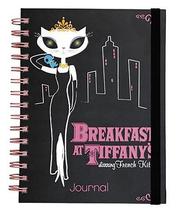 Cover of: French Kitty Breakfast at Tiffany's Journal
