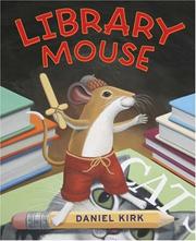 Cover of: Library Mouse by Daniel Kirk