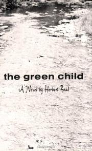 Cover of: Green Child by Herbert Edward Read