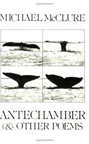 Cover of: Antechamber, & other poems by McClure, Michael.