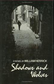 Cover of: Shadows and wolves by William Herrick