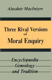Cover of: Three Rival Versions of Moral Enquiry: Encyclopaedia, Genealogy, and Tradition