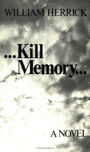 Kill memory by William Herrick