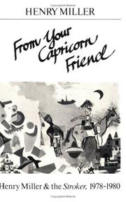 Cover of: From your Capricorn friend: Henry Miller and the Stroker, 1978-1980