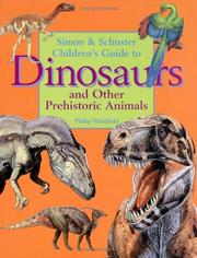 Cover of: Simon & Schuster's Guide To Dinosaurs And Other Prehistoric Animals by Philip Whitfield