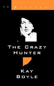 Cover of: The crazy hunter by Kay Boyle